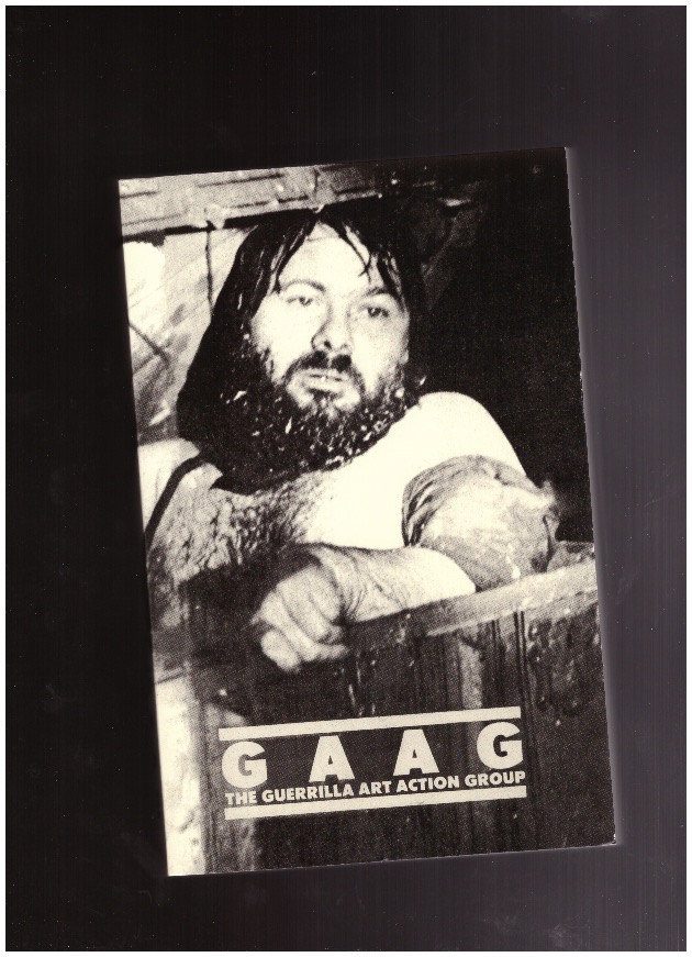 HENDRICKS, Jon; TOCHE, Jean - GAAG - The Guerrilla Art Action Group, 1969-1976: A Selection